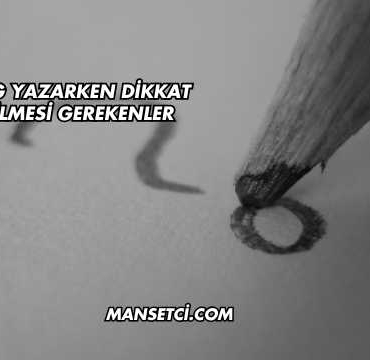 Blog Yazarken Dikkat Edilmesi Gerekenler