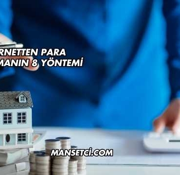 İnternetten Para Kazanmanın 8 Yöntemi