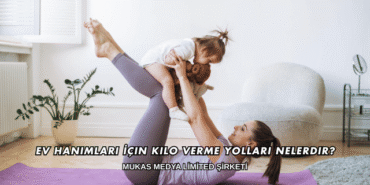 Ev Hanımları İçin Kilo Verme Yolları Nelerdir